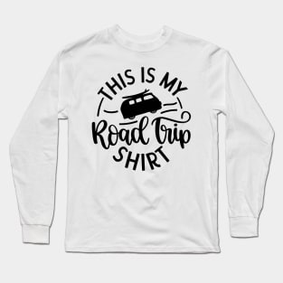 This Is My Road Trip Shirt, Outdoors Shirt, Hiking Shirt, Adventure Shirt, Camping Shirt Long Sleeve T-Shirt